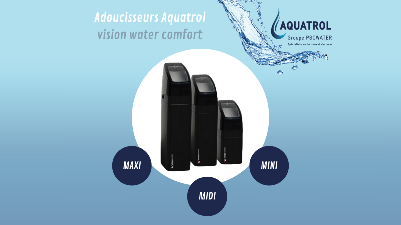 adoucisseur vision water maxi midi mini aquatrol 